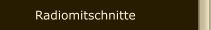 Radiomitschnitte