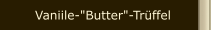 Vaniile-"Butter"-Trüffel